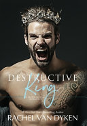 Destructive King Rachel Van Dyken Book Cover