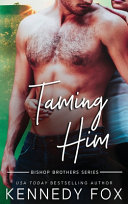 Taming Him Kennedy Fox Book Cover