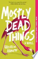 Mostly Dead Things Kristen Arnett Book Cover