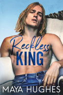 Reckless King Maya Hughes Book Cover