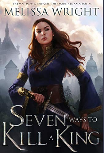 Seven Ways to Kill a King Melissa Wright Book Cover