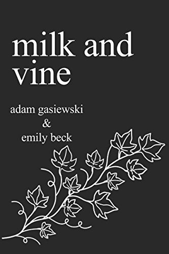 Milk and Vine: Inspirational Quotes From Classic Vines Adam Gasiewski Book Cover