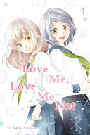Love Me, Love Me Not, Vol. 1 Io Sakisaka Book Cover