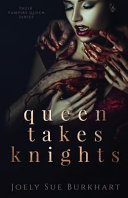Queen Takes Knights Joely Sue Burkhart Book Cover