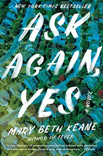 Ask Again, Yes: A Novel Mary Beth Keane Book Cover