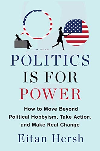 Politics Is for Power Eitan Hersh Book Cover