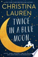 Twice in a Blue Moon Christina Lauren Book Cover
