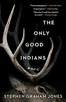 Only Good Indians Stephen Graham Jones Book Cover