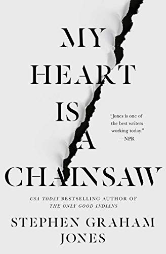 My Heart Is a Chainsaw Stephen Graham Jones Book Cover
