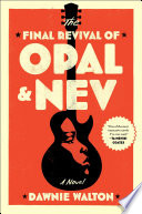 The Final Revival of Opal & Nev Dawnie Walton Book Cover