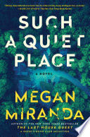 Such a Quiet Place Megan Miranda Book Cover