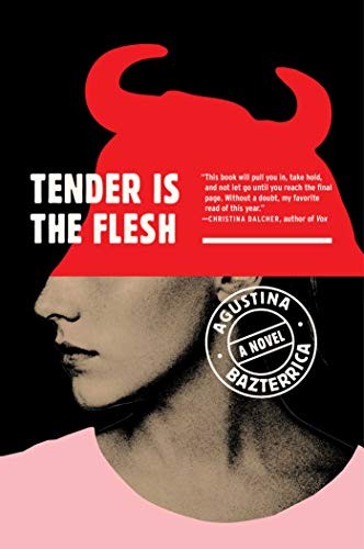 Tender Is the Flesh Agustina Bazterrica Book Cover