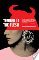 Tender Is the Flesh Agustina Bazterrica Book Cover
