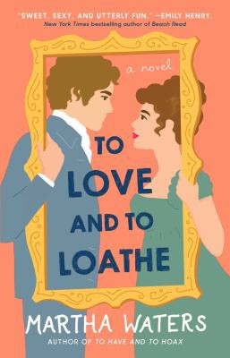 To Love and to Loathe Martha Waters Book Cover