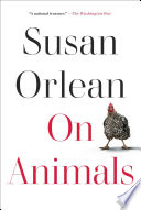 On Animals Susan Orlean Book Cover