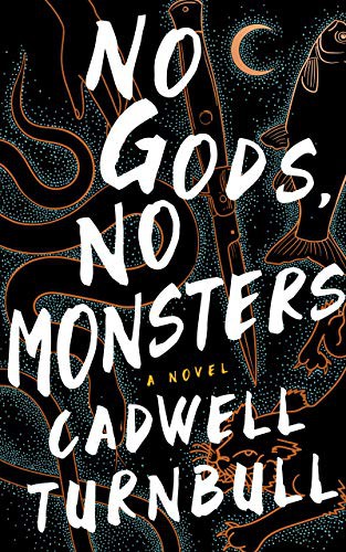 No Gods, No Monsters Cadwell Turnbull Book Cover
