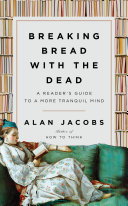 Breaking Bread with the Dead Alan Jacobs Book Cover