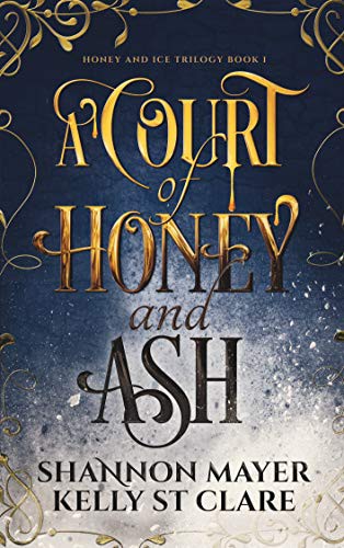 A Court of Honey and Ash Shannon Mayer Book Cover