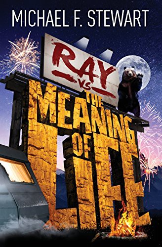 Ray Vs the Meaning of Life Michael F Stewart Book Cover