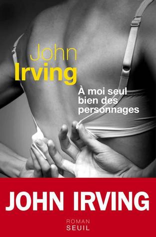 À Moi Seul Bien Des Personnages John Irving Book Cover