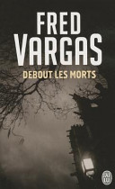 Debout Les Morts Fred Vargas Book Cover