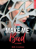 Make Me Bad - Elle Seveno Book Cover