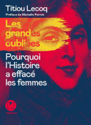 Les Grandes Oubliées - Pourquoi L'Histoire a Effacé Les Femmes Titiou Lecoq Book Cover