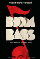 BoomBass. Une Histoire De La French Touch Hubert Blanc-Francard Book Cover