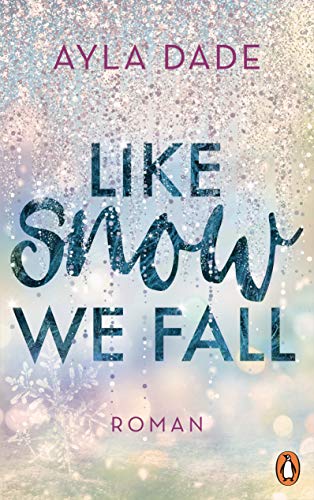 Like Snow We Fall Ayla Dade Book Cover