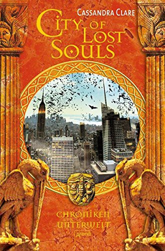 Chroniken Der Unterwelt 05. City of Lost Souls Cassandra Clare Book Cover
