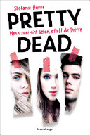 Pretty Dead. Wenn Zwei Sich Lieben, Stirbt Die Dritte (Romantic Suspense Meets Dark Academia) Stefanie Hasse Book Cover