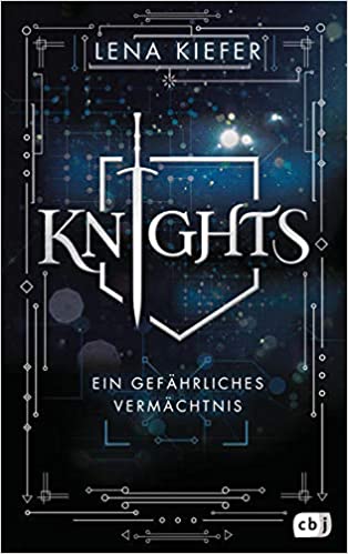 KNIGHTS - Ein Gefährliches Vermächtnis Lena Kiefer Book Cover