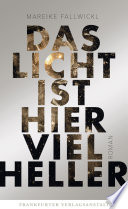 Das Licht Ist Hier Viel Heller Mareike Fallwickl Book Cover