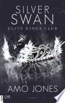 Silver Swan - Elite Kings Club Amo Jones Book Cover