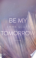 Be My Tomorrow Emma Scott Book Cover