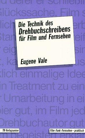 Die Technik Des Drehbuchschreibens Für Film Und Fernsehen. Eugene Vale Book Cover