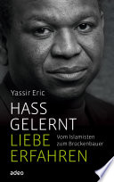 Hass Gelernt, Liebe Erfahren Yassir Eric Book Cover