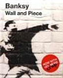 Wall and Piece Banksy Book Cover