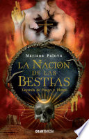 La Nación De Las Bestias. Leyenda De Fuego Y Plomo Mariana Palova Book Cover