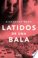 Latidos De Una Bala Alexandra Roma Book Cover