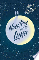 Nosotros En La Luna Alice Kellen Book Cover