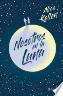Nosotros En La Luna Alice Kellen Book Cover