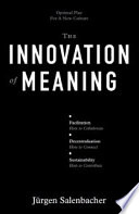 The Innovation of Meaning: Optimal Play For A New Culture Jürgen Salenbacher Book Cover