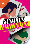 Perfectos Mentirosos (Perfectos Mentirosos 1) Alex Mirez Book Cover