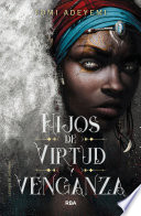 Hijos De Virtud Y Venganza (El Legado De Orïsha 2) Tomi Adeyemi Book Cover
