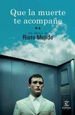 Que La Muerte Te Acompañe Risto Mejide Book Cover
