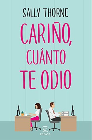 Cariño, Cuánto Te Odio Sally  Thorne Book Cover