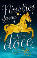 Nosotros Despus De Las Doce/ Us After Twelve Laia Soler Book Cover