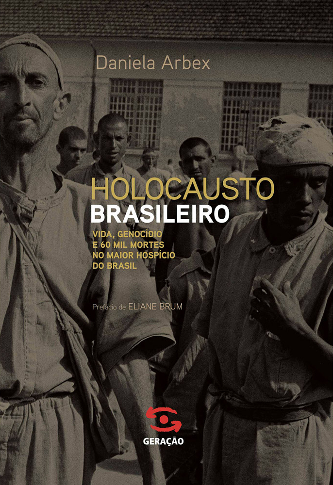 Holocausto Brasileiro Daniela Arbex Book Cover