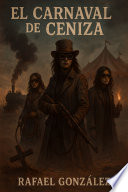 El Carnaval De Ceniza Rafael González Book Cover